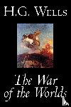 Wells, H. G. - The War of the Worlds by H. G. Wells, Science Fiction, Classics
