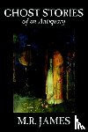 James, M. R. - Ghost Stories of an Antiquary