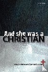 Preus, Peter - And She Was A Christian