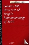 Hyppolite, Jean - The Genesis and Structure of Hegel's Phenomenology of Spirit