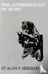 Merriam, Alan P. - The Anthropology of Music