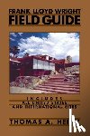 Heinz, Thomas A. - Frank Lloyd Wright Field Guide