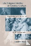 Nossett, Lauren - The Virginal Mother in German Culture