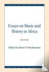  - Essays on Music and History in Africa