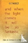 Berget, Kristin - And When the Light Comes It Will Be So Fantastic: Poems