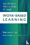 Allan, Barbara - Developing Library Staff Through Work-based Learning