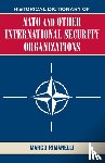 Rimanelli, Marco - Historical Dictionary of NATO and Other International Security Organizations