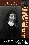 Ariew, Roger, Chene, Dennis Des, Jesseph, Douglas M., Schmaltz, Tad M. - The A to Z of Descartes and Cartesian Philosophy