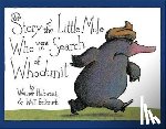 Holzwarth, Werner - Holzwarth, W: Story of the Little Mole Who Went in Search of