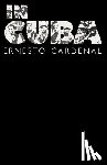 Cardenal, Ernesto - In Cuba