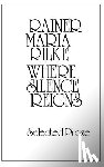 Rilke, Rainer - Where Silence Reigns