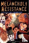 Krasznahorkai, László - The Melancholy of Resistance