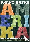 Kafka, Franz - Amerika: The Man Who Disappeared