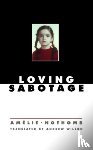 Nothomb, Amelie - LOVING SABOTAGE