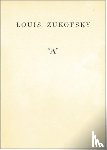 Zukofsky, Louis - "A"