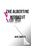 Carson, Anne (New Directions) - The Albertine Workout