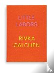 Galchen, Rivka - Little Labors