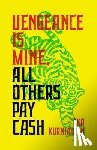 Kurniawan, Eka, Tucker, Annie - Vengeance Is Mine, All Others Pay Cash
