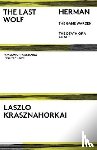 Krasznahorkai, Laszlo, Batki, John, Szirtes, George - The Last Wolf & Herman
