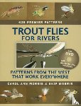Skip Morris, Carol Ann Morris - Trout Flies for Rivers