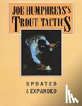Humphreys, Joe - Joe Humphreys's Trout Tactics