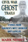 Nesbitt, Mark - Civil War Ghost Trails