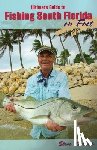 Kantner, Steve - Ultimate Guide to Fishing South Florida on Foot