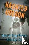 Weeks, Andy - Haunted Oregon
