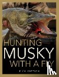 Kustich, Rick - Hunting Musky with a Fly