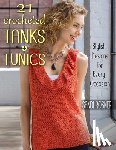 Rosner, Sandi - 21 Crocheted Tanks + Tunics: Stylish Designs for Every Occasion