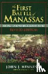 Hennessy, John J. - The First Battle of Manassas