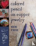 O'Brien, Roxan - Colored Pencil on Copper Jewelry