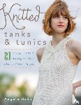 Hahn, Angela - Knitted Tanks & Tunics