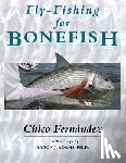 Fernandez, Chico - Fly-Fishing for Bonefish