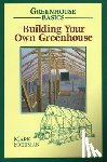 Freeman, Mark - Building Your Own Greenhouse