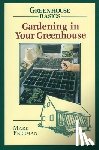 Freeman, Mark - Gardening in Your Greenhouse