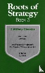 von Leeb, Wilhelm, von Freytag-Loringhoven, Hugo, Erfurth, Waldemar - Roots of Strategy: Book 3