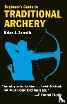 Sorrells, B.J. - Beginner's Guide to Traditional Archery