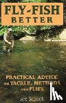 Scheck, Art - Fly-Fish Better Practical Advice