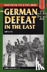 Mitcham Jr., Samuel W. - The German Defeat in the East