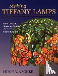Archer, Hugh - Making Tiffany Lamps