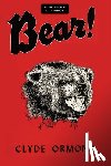 Ormond, Clyde - Bear!