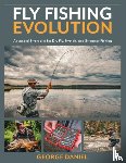 Daniel, George - Fly Fishing Evolution