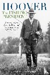 Wert, Hal Elliott - Hoover the Fishing President