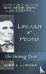 Lehrman, Lewis E. - Lincoln at Peoria