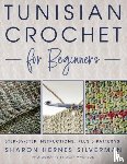 Silverman, Sharon Hernes - Tunisian Crochet for Beginners