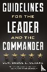 Clarke, Gen. Bruce C. - Guidelines for the Leader and the Commander