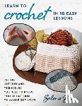 Baca, Salena - Learn to Crochet in 10 Easy Lessons