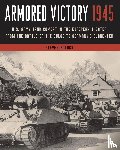 Zaloga, Steven - Armored Victory 1945