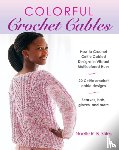Stiles, Noelle R. B. - Colorful Crochet Cables
